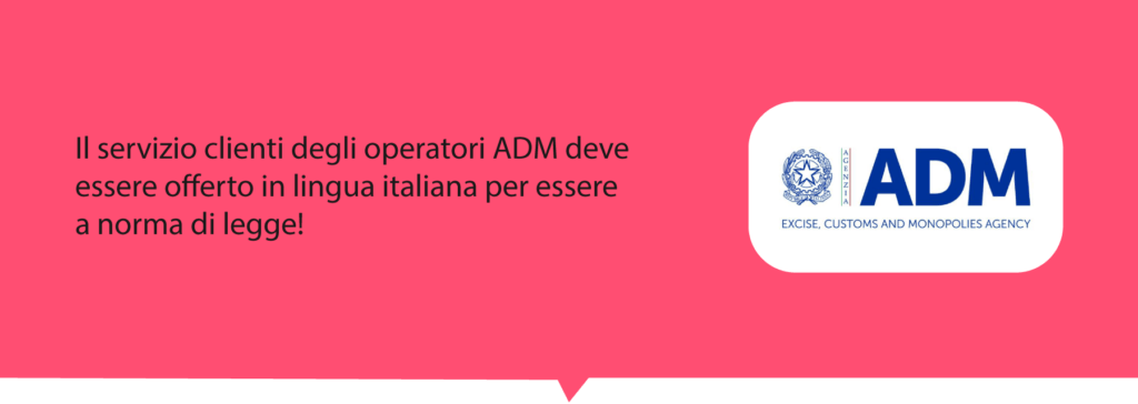 Offrire assistenza in italiano è uno dei requisiti per ottenere la licenza di gioco nei casinò ADM